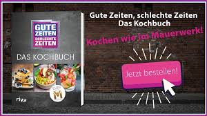 Mauerwerk ist der dachverband der mauerstein erzeugenden industrien in deutschland. Gute Zeiten Schlechte Zeiten Das Kochbuch