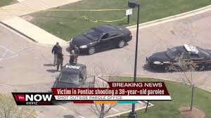 38 Year Old Parolee Shot And Killed Outside Pontiac Parole Office Youtube