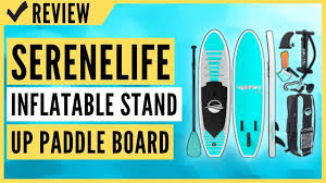 Free flow paddle board review. Serenelife Inflatable Stand Up Paddle Board 6 Inches Thick With Premium Review Youtube