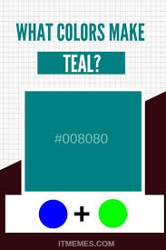 Curious To Know What Is Color Mixing Color Mixing Is To Mix Primary And Secondary Colors To Produce A Ne What Colors Make Teal Color Mixing Guide Color Mixing