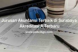 Harus kamu akui bahwa di setiap perusahaan selalu membutuhkan seorang akuntan yang handal. Jurusan Akuntansi Terbaik Di Surabaya Akreditasi A Terbaru Pakcikgo