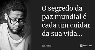 O Segredo Da Paz Mundial E Cada Um Emicida