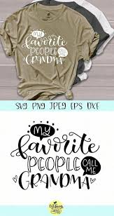 My Favorite People Call Me Grandma Svg Graphic By Midmagart Creative Fabrica Grandma Funny Funny Grandma Shirts Grandma Shirts