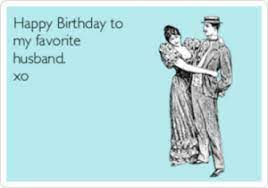 Happy Birthday To My Favorite Husband Xo Husband Birthday Meme 22 Wishmeme Happy Birthday Images For Birthday Meme On Me Me