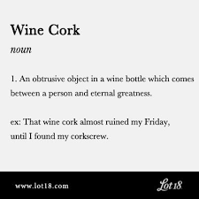 Definition Of A Wine Cork Www Lot18 Com Wine Quotes Wine Quotes Funny Wine Humor