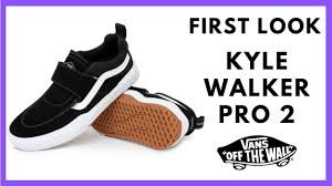 Kyle walker pro and vans. New First Look Vans Kyle Walker Pro 2 Shoes 2020 Youtube