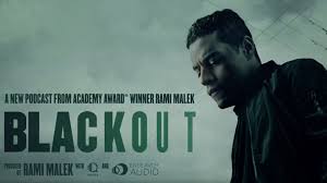 Contact between most towns on earth has been severed. Listen To The First Trailer For Rami Malek S Podcast Thriller Blackout Geektyrant Podcasts Thriller Blackout
