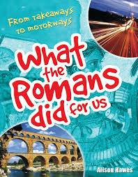 What the Romans did for us: Age 7-8, Below Average Readers (White Wolves  Non Fiction): From takeaways to motorways (age 7-8) : Alison Hawes: ...