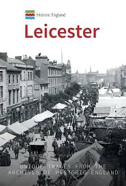 On first impression, leicester is a resolutely modern city, but further inspection reveals traces of its medieval and roman past, situated. Historic England Leicester Unique Images From The Archives Of Historic England Historic England Series Butt Stephen Historic England 9781445683621 Amazon Com Books