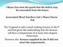 Associated metal smelters ltd v tham cheow toh the d agreed to sell a metal melting furnace to the p and had given the undertaking that the furnace will have a temperature of at least 2600 degrees fahrenheit. Prepared For Law 251 Prepared By Ppt Download