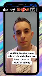 Joaquín Escobar habla de Bruno Odar... #jimmyshowtv #papáenapuros #lat...