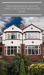 Front Garden Driveway Ideas For Terrace Semi Detached And Detached Houses Front Garden Wall Design Front Front Garden Front Garden Design Garden Wall Designs