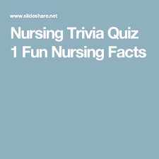 Nursing is a profession within the health care sector focused on the care of individuals, families, and communities so they may attain, maintain, or recover optimal health and quality of life. Nursing Trivia Quiz 1 Fun Nursing Facts Trivia Quiz Trivia Quiz
