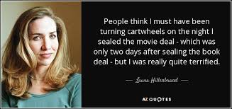 Louis' brother made this quote early on in the movie as he was trying to break louis of his criminal ways. 50 Quotes By Laura Hillenbrand Page 2 A Z Quotes