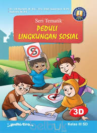 Jangan sungkan untuk mampir lagi di blog kami ini, karena akan diupdate postingannya setiap hari. Seri Tematik Peduli Lingkungan Sosial Kelas Iii Sd Kurikulum 2013 Jilid 3d Lili Nurlaili Belbuk Com