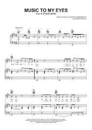 Music To My Eyes From A Star Is Born 2018 A Star Is Born Lyrics And Chords Digital Sheet Music