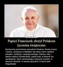 Codziennie dostarczamy najświeższy sort memów na viralowe tematy z obecnych wydarzeń. Papiez Franciszek Zlozyl Polakom Zyczenia Swiateczne Obrazkowo Pl Najlepsze Memy W Sieci