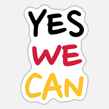 Yes we can (slogan), a slogan used by the 2008 barack obama presidential campaign. Yes We Can Deutschland Sticker Spreadshirt