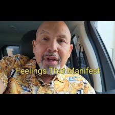 Feelings That Manifest