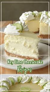 Key Lime Cheesecake Lime Recipes Lime Cheesecake Key Lime Desserts