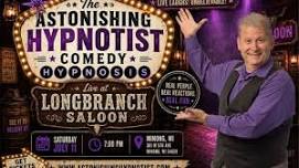 Astonishing Hypnotist at The Longbranch Saloon
