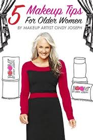 5 Makeup Tips For Older Women By 64 Year Old Super Model Cindy Joseph Makeup Tips For Older Women Makeup Tips Cindy Joseph