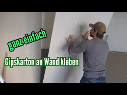 Gipskarton An Wand Kleben Rigips Platten An Wand Kleben Youtube