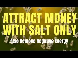 How To Attract Money With Using Salt Remove Negative Energy And Attract Wealth Youtube In 2020 Removing Negative Energy Attract Money Money Spells That Work