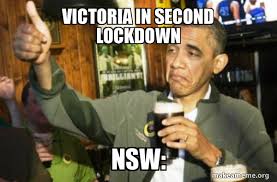 'we need a circuit breaker': Victoria In Second Lockdown Nsw Upvote Obama Make A Meme