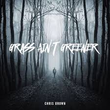 Mullaclick Download Listen Chris Brown Grass Ain T Greener Audio Mp3 Chris Brown Videos Chris Brown Chris Brown Albums