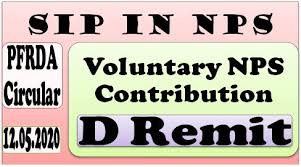 The information was current at the time of posting, but may be outdated after the adoption of regulations and the sip. D Remit Mode Of Depositing Voluntary Nps Contributions Sip In Nps Pfrda Circular 12 05 2020 Central Govt Employees 7th Pay Commission Staff News
