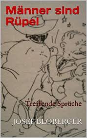 Manner Sind Rupel Treffende Spruche German Edition Ebook Bloberger Josef Amazon In Kindle Store