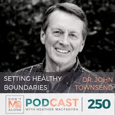 Setting Healthy Boundaries with Family :: Dr. John Townsend [Ep. 250]