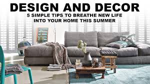 Design And Decor 5 Simple Tips To Breathe New Life Into Your Home This Summer The Pinnacle List