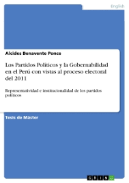 Un punto que no es menor, es corroborar con enorme alegría, que se repite en el perú aquel fenómeno que desde hace unos pocos. Los Partidos Politicos Y La Gobernabilidad En El Hausarbeiten De