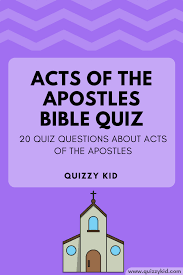 You have 5 mins to answer 25 questions. Acts Of The Apostles Quiz Quizzy Kid