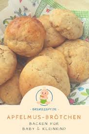 Apfelmusbrotchen Backen Fur Kinder Ohne Zucker Und Ohne Ei Rezept Zuckerfreie Snacks Essen Fur Kleinkinder Rezepte