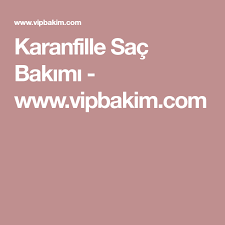 Karanfille Sac Bakimi Nasil Yapilir Vipbakim Sac Bakimi Sac Saglikli Sac