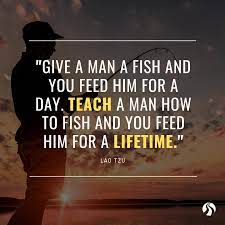 Byu Pathway Worldwide Give A Man A Fish And You Feed Him For A Day Teach A Man How To Fish And You Feed Him For A Lifetime Lao Tzu Inspiration