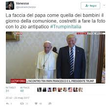Ok so, i found this meme on the internet and i think is the freackin' truth so credit to whoever made this piece of art. Trump Incontra Papa Francesco E I Social Si Scatenano Qualcuno Salvi Bergoglio Il Fatto Quotidiano