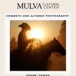SPARK! Cowboys and Altered Photography