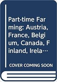 Paikat ottawa yhteisöorganisaatiojulkishallinnollinen organisaatio embassy of finland to canada. Part Time Farming Austria France Belgium Canada Finland Ireland Italy Netherlands New Zealand Switzerland Amazon De Organization For Economic Co Operation And Development Fremdsprachige Bucher