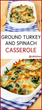 Ground Turkey And Spinach Casserole Recipe Is Made With Mozzarella Cheese Eggs Healthy Turkey Recipes Ground Turkey Recipes Healthy Turkey Casserole Recipe