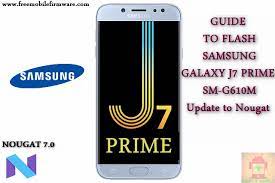 Can be use worldwide with . Guide To Flash Samsung Galaxy J7 Prime Sm G610m Nougat 7 0 Odin Method Tested Firmware All