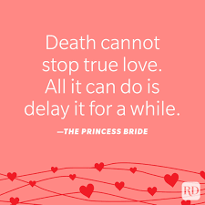 Love, true love, will follow you forever. robin wright plays the beautiful princess buttercup, who's heartbroken after learning that her one true love, westley, was killed at sea—or so she thinks. 70 Love Quotes True Love Quotes To Express Your Deepest Emotions