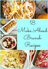 18 Make Ahead Brunch Recipes Love Pasta And A Tool Belt Brunch Recipes Breakfast Br Make Ahead Brunch Recipes Brunch Recipes Breakfast Brunch Recipes