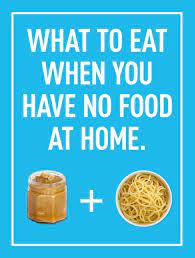 33 Things To Eat When You Have No Food At Home Eat Food To Make Yummy Food