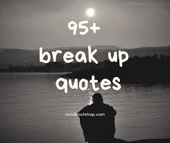 And what's better is that it helps to ease the feelings of emptiness that are tearing us up inside. 95 Positive Break Up Quotes To Help You Move On Mindbootstrap Com