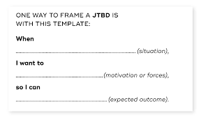 This framework enables companies to deconstruct a job that customers are trying to get done into specific process steps. Tisdd Method Generating Jobs To Be Done