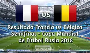 Si les gusto el video! Marcador Final Francia Vs Belgica 1 0 Goles Y Resultado De Semifinal Copa Mundial 2018 Este 10 Julio 2018 Deporte Mundial En Vivo